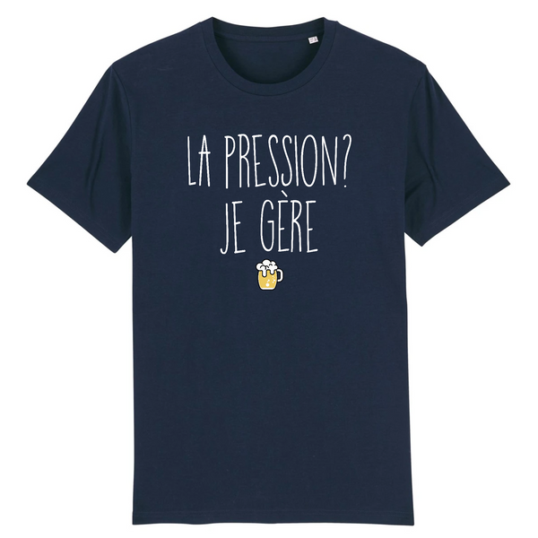 T-Shirt homme LA PRESSION JE GÈRE